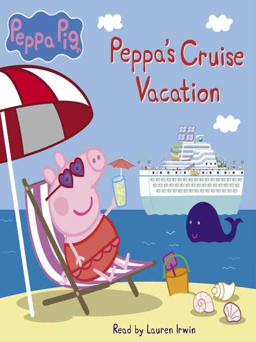 Title details for Peppa's Cruise Vacation by EOne - Available